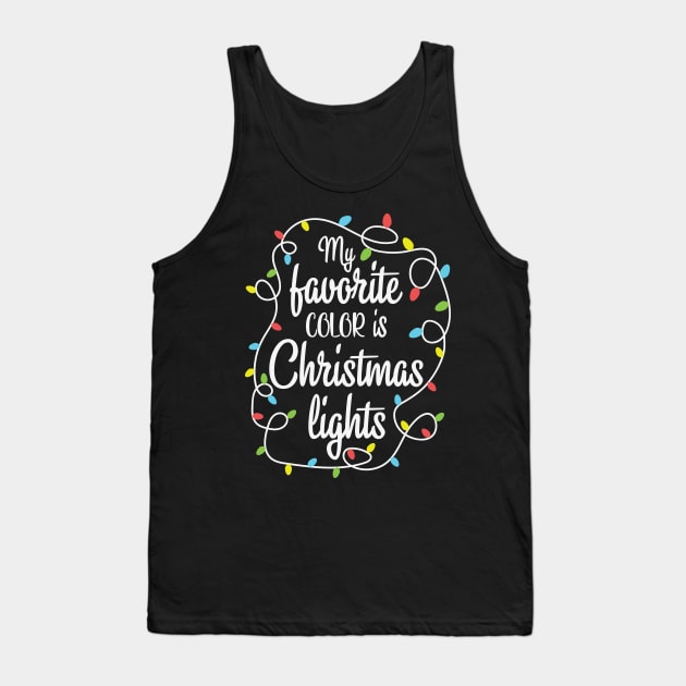 My Favorite Color Is Christmas Lights Funny Gift Tank Top by BadDesignCo